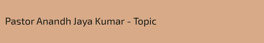 Pastor Anandh Jaya Kumar - Topic